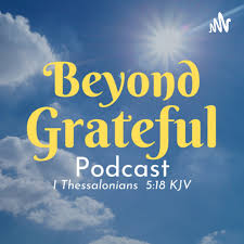 Beyond Grateful Podcast
