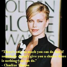 A Charlize Theron quote | Words of wisdom by beautiful women ... via Relatably.com