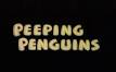 Peeping Penguins