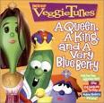 VeggieTunes: A Queen, A King, And a Very Blue Berry