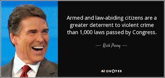 Rick Perry quote: Armed and law-abiding citizens are a greater ... via Relatably.com