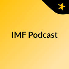 IMF Podcast
