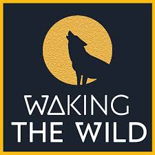 The Waking The Wild Show