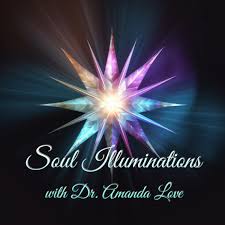 Soul Illuminations with Dr. Amanda Love
