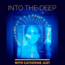 Into the Deep with Catherine Just