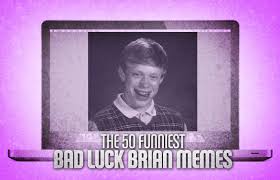 The 50 Funniest Bad Luck Brian Memes | Complex via Relatably.com