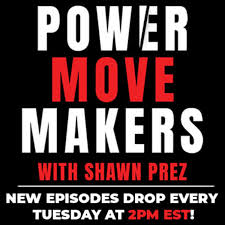PowerMove Makers - NEW INTERVIEWS EVERY TUESDAY 2 PM EST