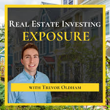 Real Estate Investing Exposure Podcast