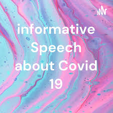informative Speech about Covid 19