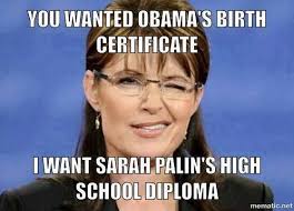 I Want Sarah Palin&#39;s High School Diploma | High School Diploma ... via Relatably.com