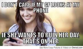 I dont care if my girlfriend looks at my phone - meme | Funny ... via Relatably.com