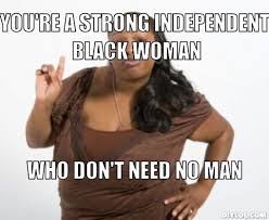 Sassy Black Woman Meme Generator - DIY LOL via Relatably.com