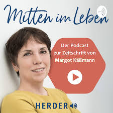 Margot Käßmann – Der Podcast zur Zeitschrift „Mitten im Leben“