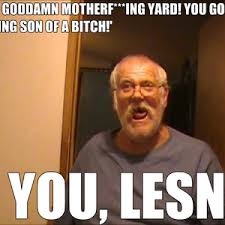Angry Grandpa F*** You, Lesnar by bluenose82 - Meme Center via Relatably.com