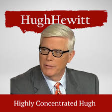 The Hugh Hewitt Show: Highly Concentrated