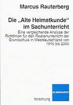 Verlag Julius Klinkhardt: Marcus Rauterberg: Die \u0026quot;Alte Heimatkunde ...