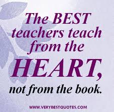 Inspirational teacher quotes – best teachers teach from the heart ... via Relatably.com