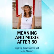 Meaning and Moxie After 50