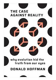 DOWNLOAD PDF The Case Against Reality: Why Evolution Hid the ...
