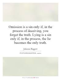 Omission is a sin only if, in the process of deceiving, you... via Relatably.com