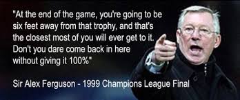 Football Quotes on Twitter: &quot;Sir Alex Ferguson during the 1999 ... via Relatably.com
