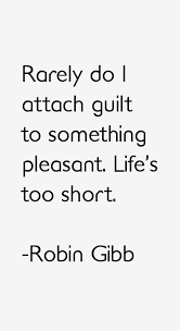 Robin Gibb Quotes. QuotesGram via Relatably.com