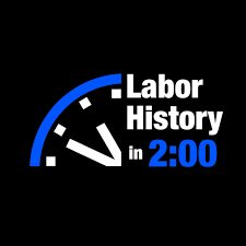 Labor History in 2:00