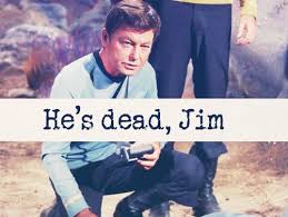 Image result for its worse than that hes dead jim