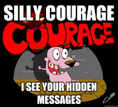 Courage the Cowardly Dog memes | quickmeme via Relatably.com